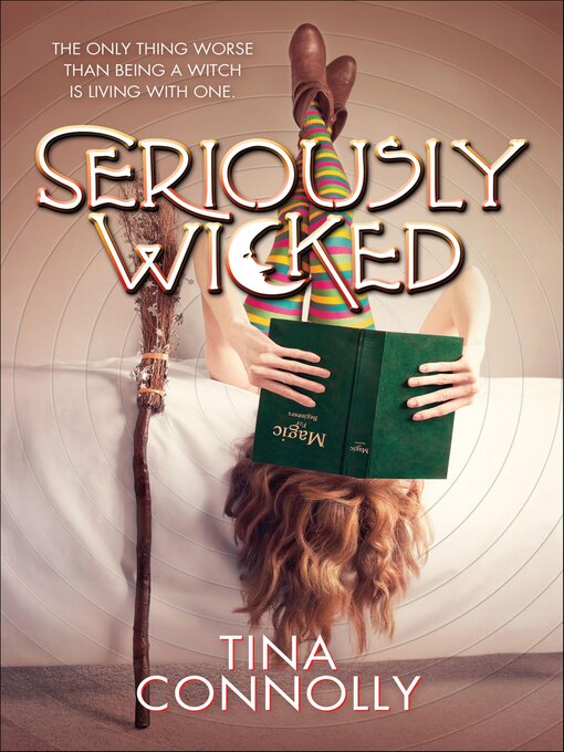 Title details for Seriously Wicked by Tina Connolly - Available